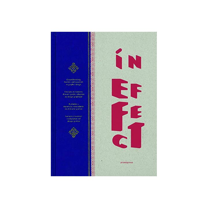 In Effect: Acabados y materiales innovadores en el diseño gráfico (Texto en alemán, francés, italiano y español)